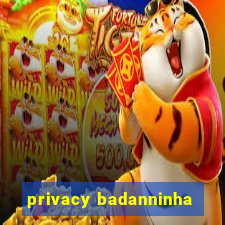 privacy badanninha